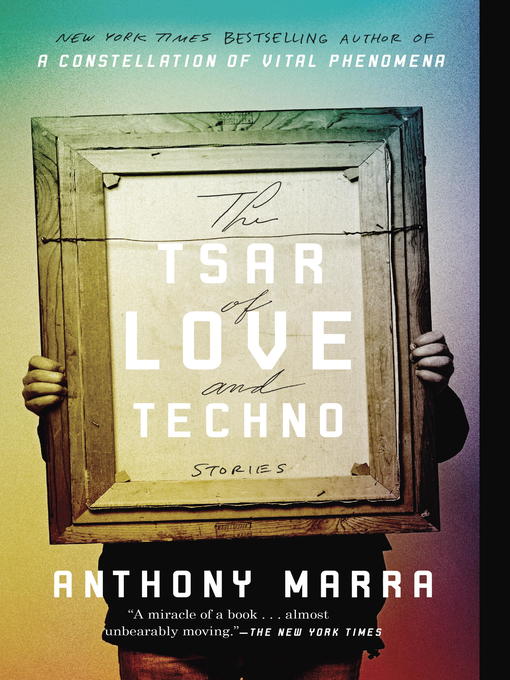 Title details for The Tsar of Love and Techno by Anthony Marra - Wait list
